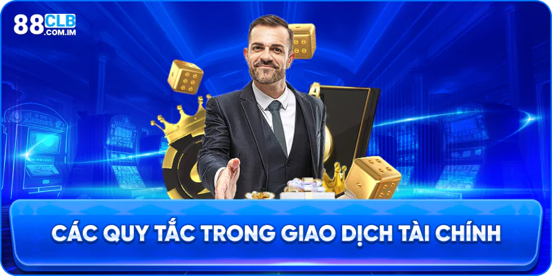 các quy tắc trong giao dịch tài chính