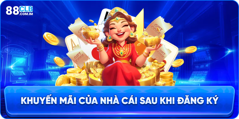 Khuyến Mãi Của Nhà Cái Sau Khi Tạo Tài Khoản