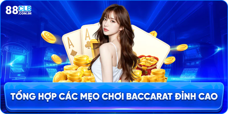 Tổng hợp các cách chơi baccarat đỉnh cao